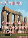 Ancient Man - The Beginning of Civilizations